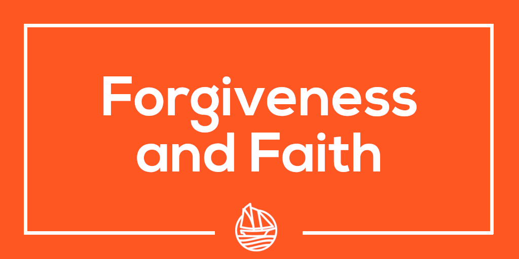 Forgiveness and Faith