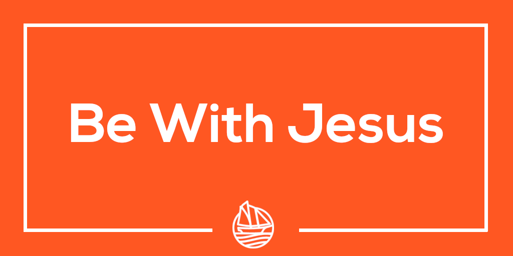 Be With Jesus