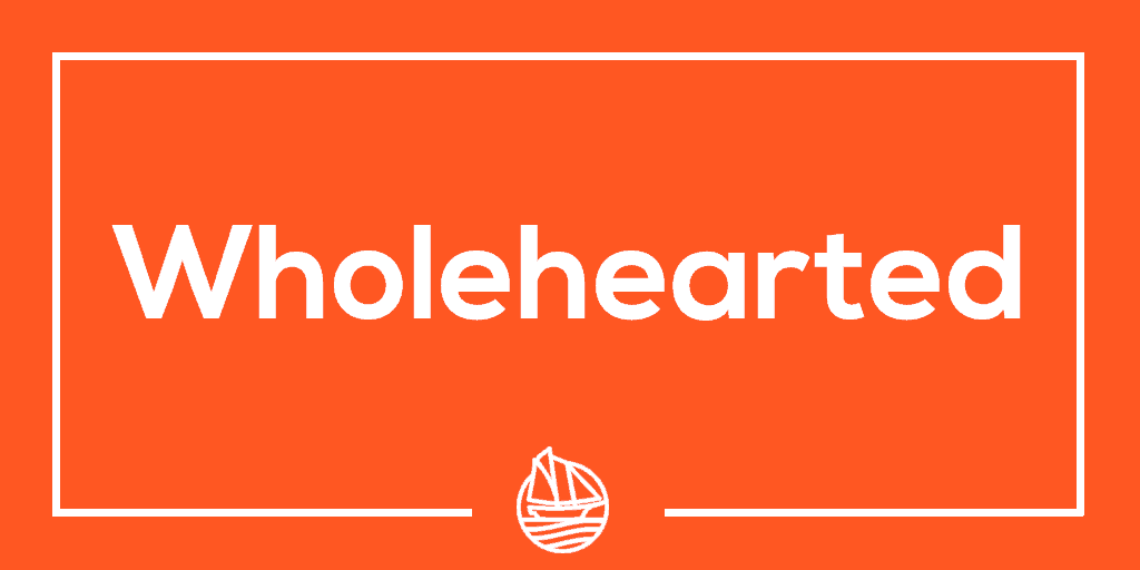Wholehearted