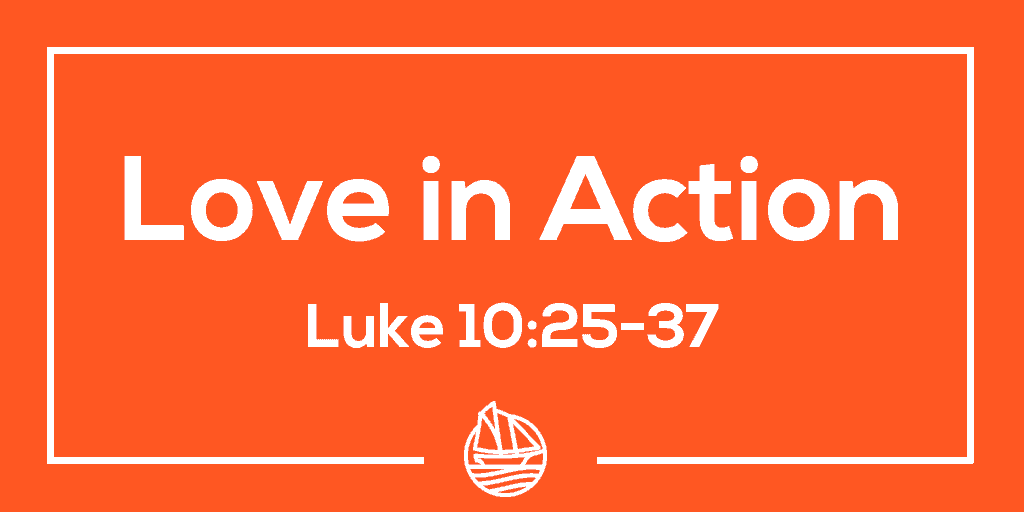 Love in Action – Luke 10:25-37