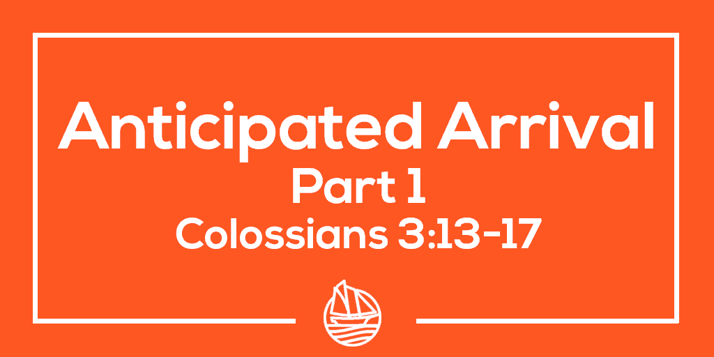 Anticipated Arrival, Part 1 – Galatians 2:20