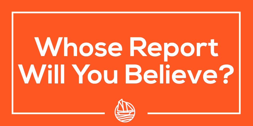 Whose Report Will You Believe?