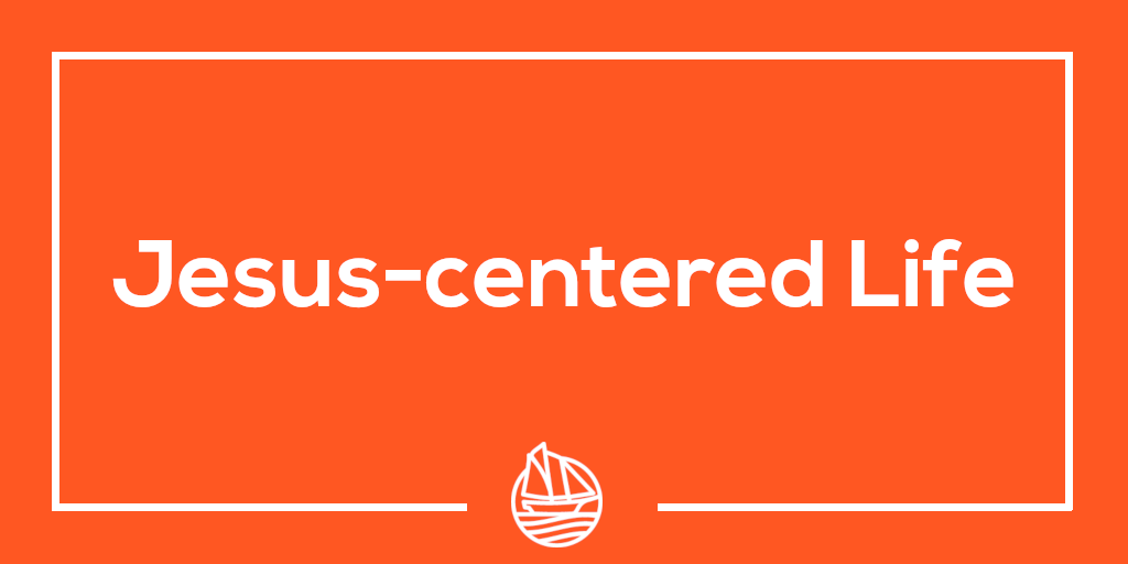 Jesus-centered Life