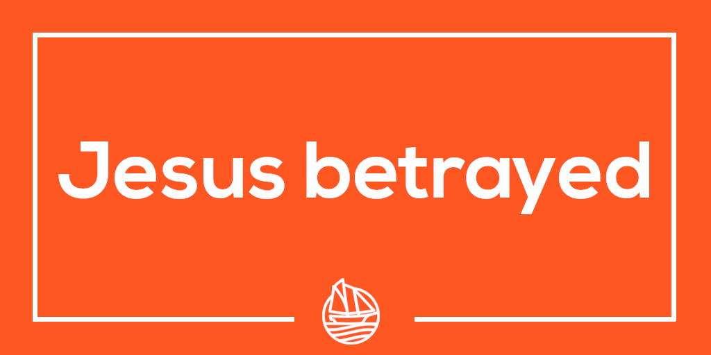 Jesus betrayed
