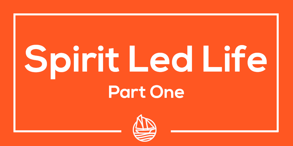 Spirit Led Life – Part One