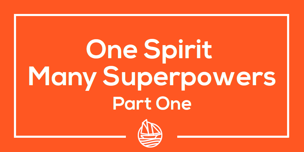 One Spirit Many Superpowers – Part One