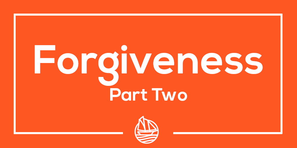 Forgiveness - Part Two