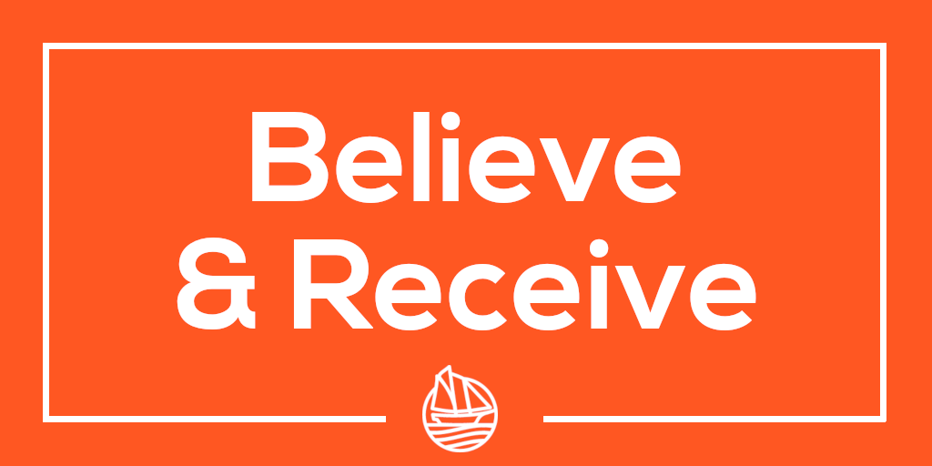 Believe & Receive