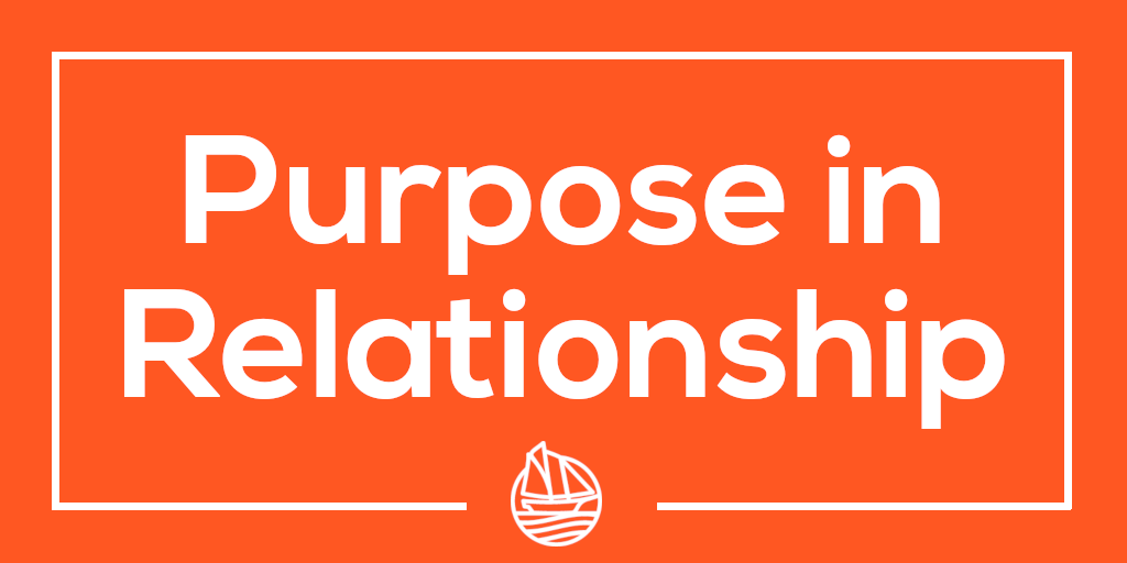 Purpose in Relationship