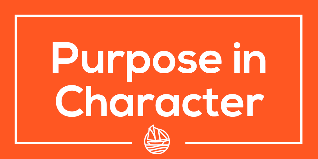 Purpose in Character