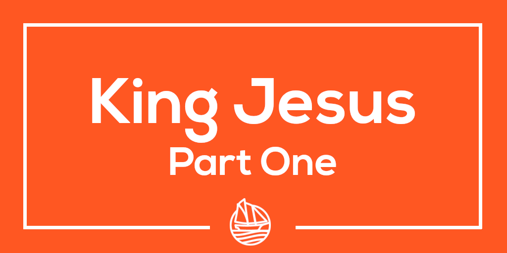 King Jesus - Part One