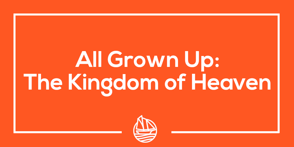All Grown Up: The Kingdom of Heaven