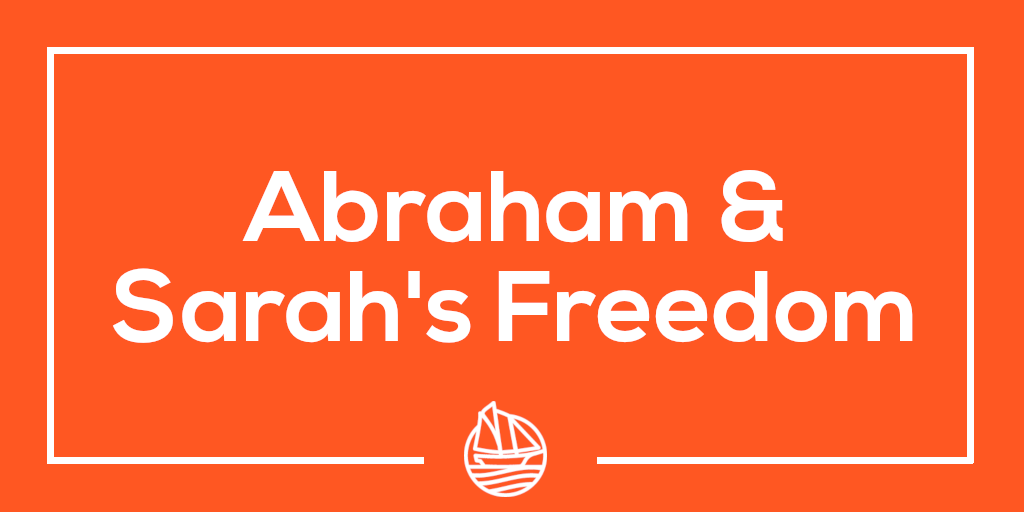 Abraham & Sarah’s Freedom