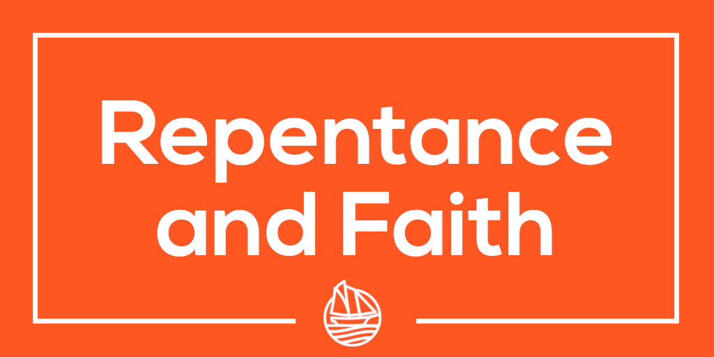Repentance and Faith