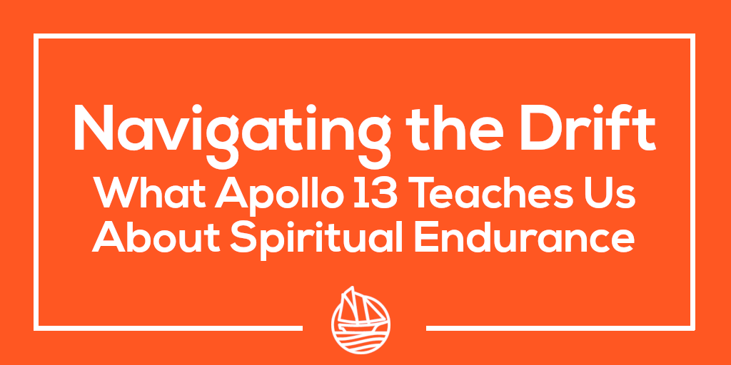Navigating the Drift: What Apollo 13 Teaches Us About Spiritual Endurance